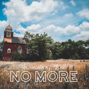ดาวน์โหลดและฟังเพลง No More พร้อมเนื้อเพลงจาก Jimmy Lee
