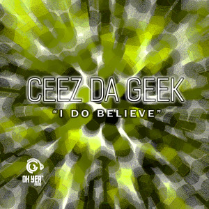 Dengarkan Yes You Do lagu dari Ceez Da Geek dengan lirik