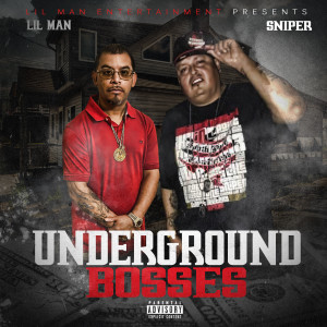 Lil Man & Sniper的专辑Underground Bosses (Explicit)