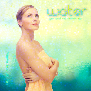 อัลบัม Water (Yes and No Remix EP) ศิลปิน Lilly of the Valley