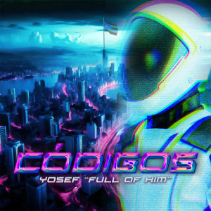 Album Códigos from Yosef “Full Of Him”