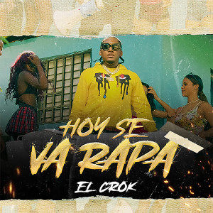Listen to Hoy Se Va A Rapa song with lyrics from El Crok
