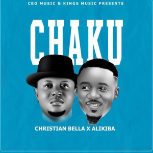 Listen to Chaku(feat. Christian Bella) song with lyrics from Alikiba
