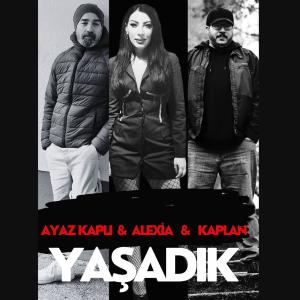 Yaşadık (feat. Kaplan & Alexia) [Explicit]