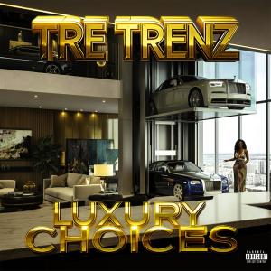 Tre Trenz的專輯Luxury Choices
