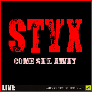 Listen to Come Sail Away (Live) song with lyrics from Styx