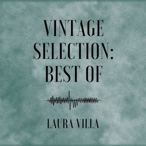 Laura Villa的專輯Vintage Selection: Best Of (2021 Remastered)