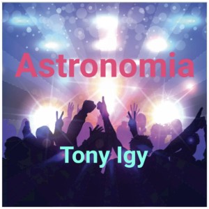 收聽Tony Igy的Astronomia歌詞歌曲