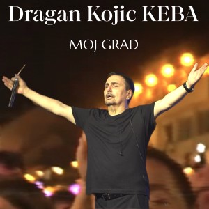 Album MOJ GRAD from Dragan Kojic Keba