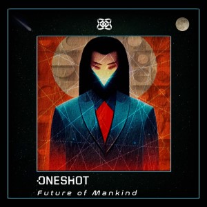 Listen to Future of Mankind song with lyrics from Oneshot