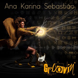 Dengarkan Groovin lagu dari Ana Karina Sebastião dengan lirik