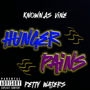 Listen to Hunger Pains (Explicit) song with lyrics from Known.As Vine