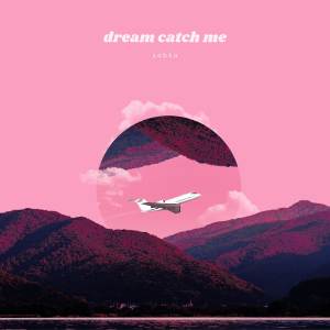 Listen to Dream Catch Me song with lyrics from Zabka