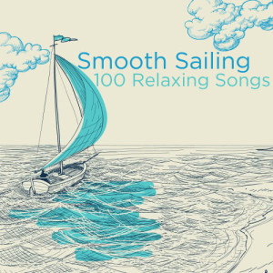 อัลบัม Smooth Sailing: 100 Relaxing Songs ศิลปิน Piano Music Experts
