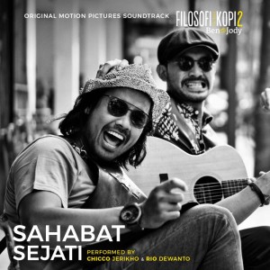 ดาวน์โหลดและฟังเพลง Sahabat Sejati (From "Filosofi Kopi 2: Ben & Jody") พร้อมเนื้อเพลงจาก Chicco Jerikho