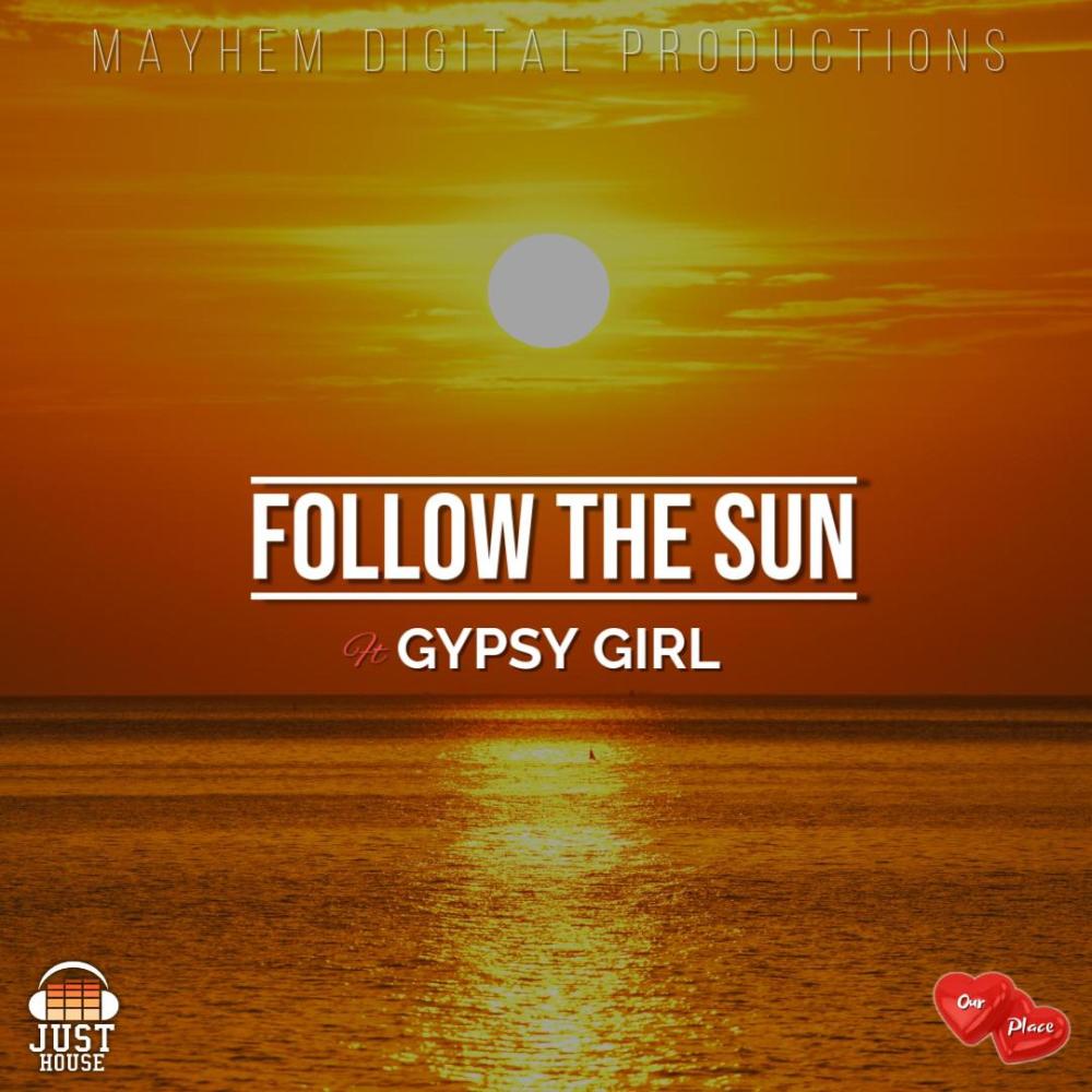Follow The Sun (feat. Mr Mayhem & Gypsy Girl)
