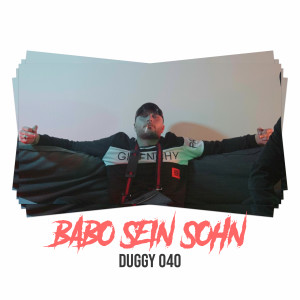 收聽Duggy 040的Babo sein Sohn (Explicit)歌詞歌曲