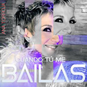 อัลบัม Cuando Tú Me Bailas ศิลปิน Ana Torroja