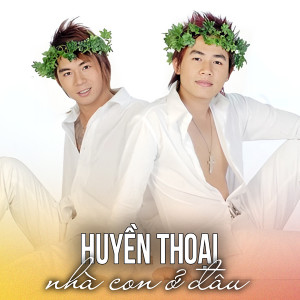 Album Nhà Con Ở Đâu oleh Huyen Thoai