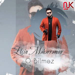 Album O Bilməz from Elçin Məhərrəmov