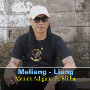 Album Meliang Liang from Manicx Adiguna