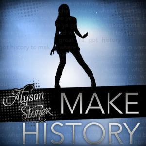 收聽Alyson Stoner的Make History歌詞歌曲
