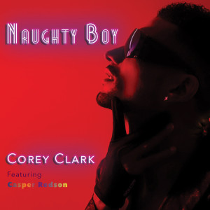 收聽Corey Clark的Naughty Boy歌詞歌曲