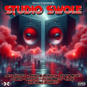 收聽Shovo X的Studio Swole (feat. Rey Spyder, Pens & Pencils, Saint Nichét, J-Rem, Kryptic, Flow 9inety, J.O.E & The King Durrett) (Explicit)歌詞歌曲