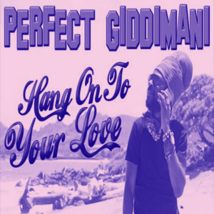 Hang on to Your Love dari Perfect Giddimani