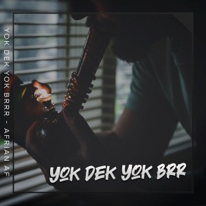 Afrian Af的专辑Yok Dek Yok Brrr
