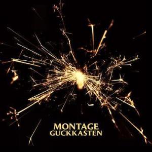 收聽Guckkasten的MONTAGE歌詞歌曲