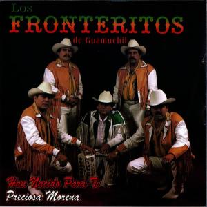 Los Fronteritos De Guamuchil的專輯Han Nacido Para Ti Preciosa Morena