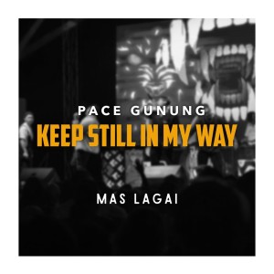 Album Keep Still in My Way from Pace Gunung