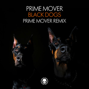 Album Black Dogs (Prime Mover Remix) from Prime Mover