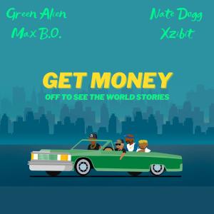 Green Alien的專輯Get Money (Off To See The World Stories) (feat. Xzibit & Nate Dogg) [Explicit]