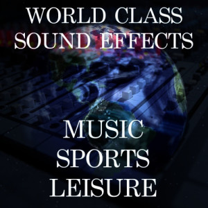 อัลบัม World Class Sound Effects 12 - Music | Sports and Leisure ศิลปิน World Class Sound Effects
