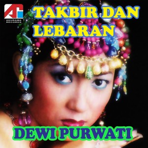 ดาวน์โหลดและฟังเพลง Takbir Dan Lebaran พร้อมเนื้อเพลงจาก Dewi Purwati