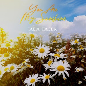Listen to You Are My Sunshine song with lyrics from Jada Facer