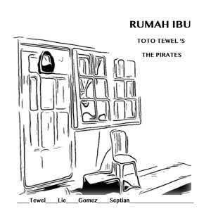收听Toto Tewel's The Pirates的Rumah Ibu歌词歌曲