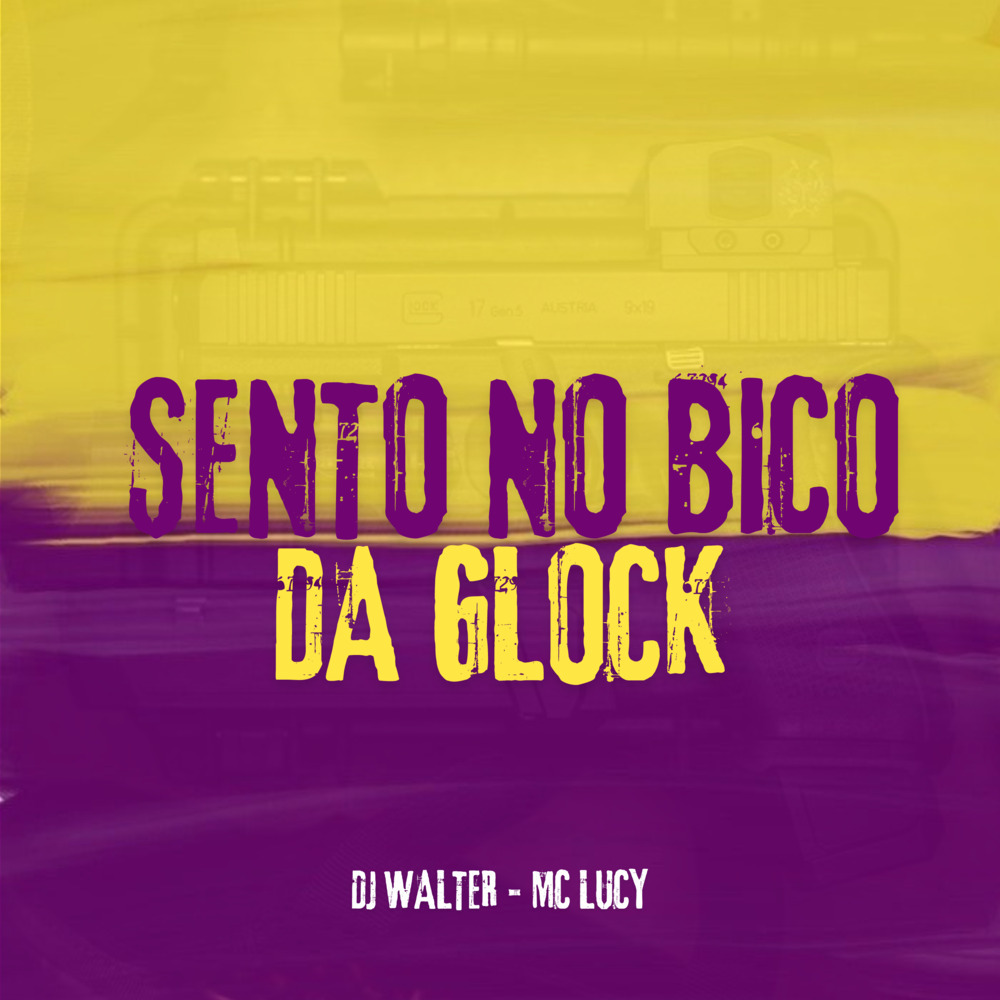 SENTO NO BICO DA GLOCK (Explicit)