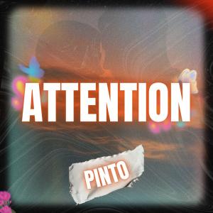 收聽Pinto的Attention (Explicit)歌詞歌曲