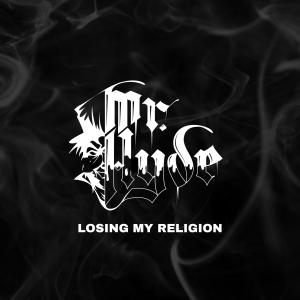 Mr. Hyde的專輯Losing My Religion
