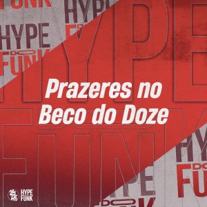 Album Prazeres no Beco do Doze (Explicit) from DJ KLP OFC