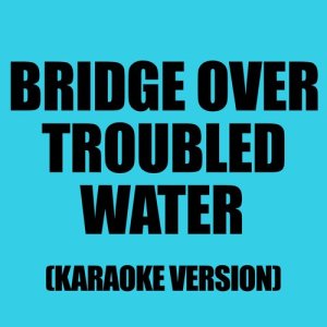收聽Karaoke - Ameritz的Bridge Over Troubled Water (Originally performed by Elvis Presley)歌詞歌曲