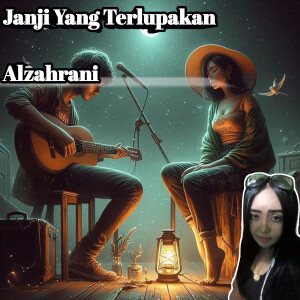 Listen to Janji Yang Terlupakan song with lyrics from Alzahrani