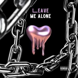 EJAE的專輯Leave Me Alone (Explicit)