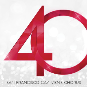 San Francisco Gay Men's Chorus的專輯40