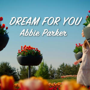 Lan Vu的專輯Dream For You (feat. Abbie Parker)
