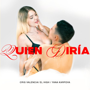 El High的專輯Quien Diría (feat. Yana Karpova) [Explicit]