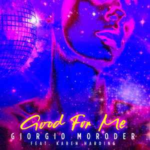 ดาวน์โหลดและฟังเพลง Good For Me พร้อมเนื้อเพลงจาก Giorgio Moroder